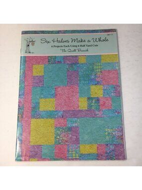 Six Halves Make A Whole Quilting Pattern Book The Quilt Branch Eight Designs
